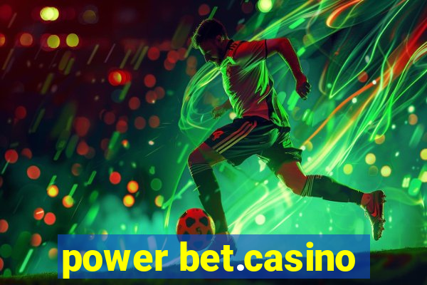 power bet.casino